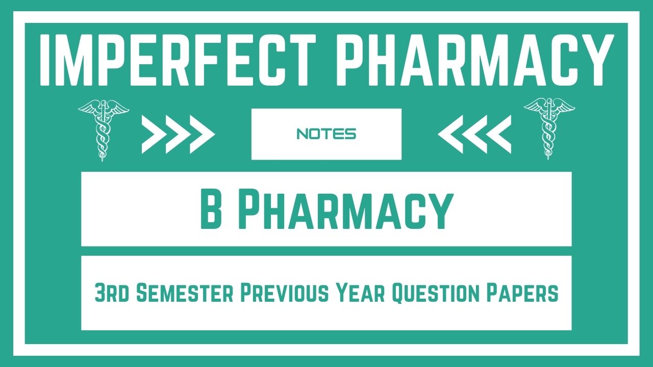 B Pharmacy 3rd Semester Previous Year Question Papers