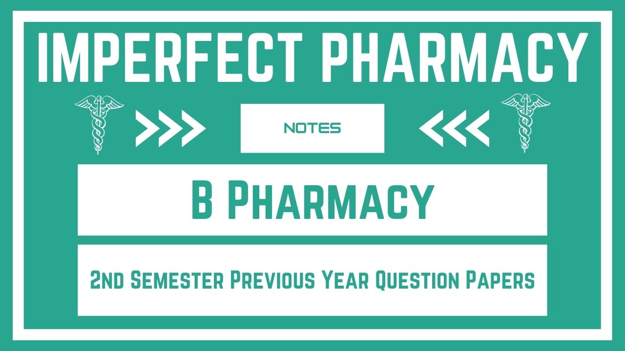 B Pharmacy 2nd Semester Previous Year Question Papers