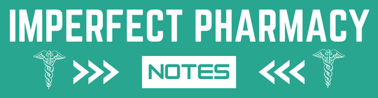 Imperfect Pharmacy Notes